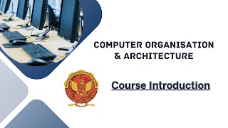 Course Introduction of Computer Organization & Architecture | CS404