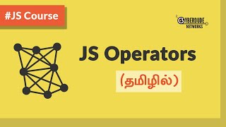#17 - JavaScript Operators - (தமிழில்) (Tamil) | JavaScript Course