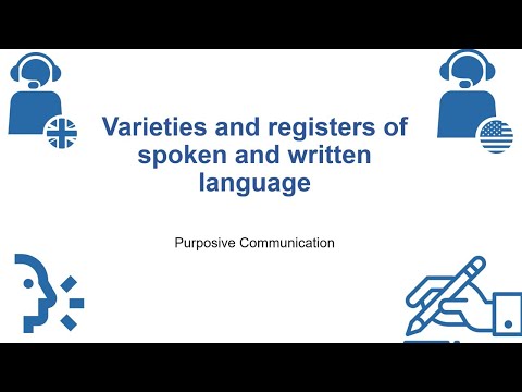 Varieties and Registers of Spoken and Written Language | Purposive Communication