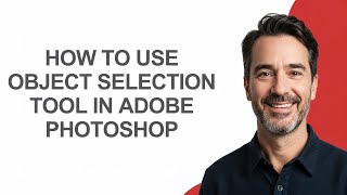 How to Use Object Selection Tool In Adobe Photoshop - KevinHowTo