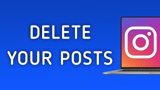 How To Delete Your Posts On Instagram App On PC (New Update)