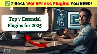 7 Best WordPress Plugins You Must Use in 2025! 🚀 | Top Plugins for Beginners & Experts