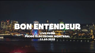 Bon Entendeur DJ Set @ Piknic Electro Montreal 2025