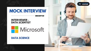 Mock Interview with Data Scientist at Microsoft | Data Science