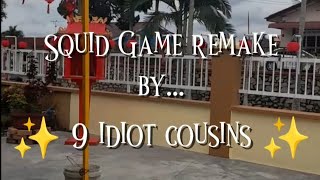 Squid Game Remake by 9 Idiot Cousin