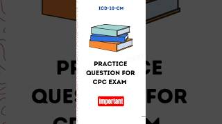 CPC Exam ICD 10 CM frequently asked question.#shorts