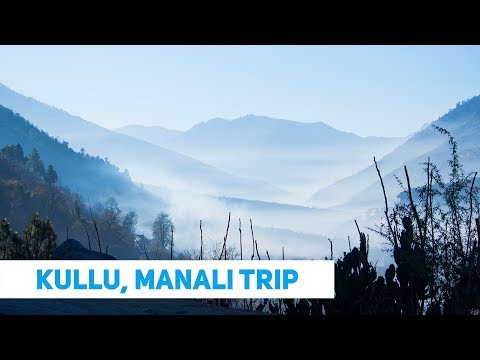 Kullu Manali Trip