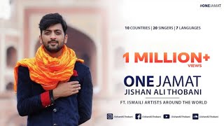 One Jamat - Jishan Ali Thobani ft. Ismaili Artists Around The World | 10 Countries | 20 Singers