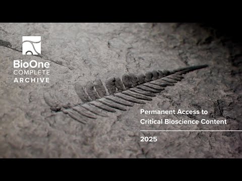 2025 BioOne Complete Archive: Permanent Access to Critical Bioscience Content