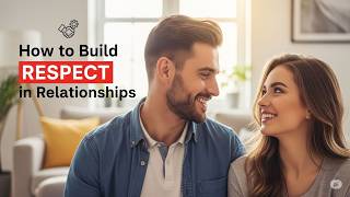 How to Build Respect in Relationships: Stop Begging, Start Thriving! #RespectInLove