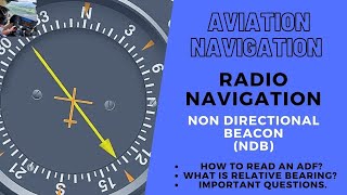 CPL/ATPL Radio Navigation | NON DIRECTIONAL BEACON (NDB) | How to read an ADF | Important questions🤑