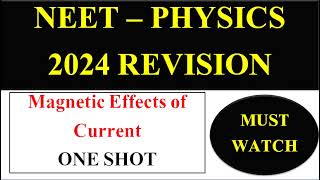 Magnetic Effects Of Currents - ONE SHOT REVISION || NEET PHYSICS REVISION 2024 ||