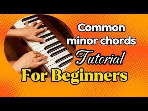 Part 2 | Basic Piano Chords for Beginners [Quick/Basic Tutorial] Minor Chords