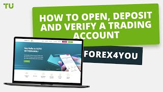 Forex4you - How to Open an Account | Firsthand Experience of Traders Union