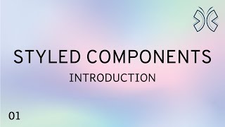 React Styled Components - 1 - Introduction