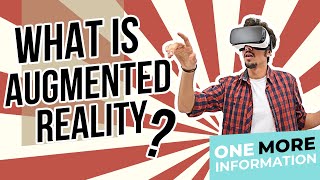 What is Augmented Reality ?