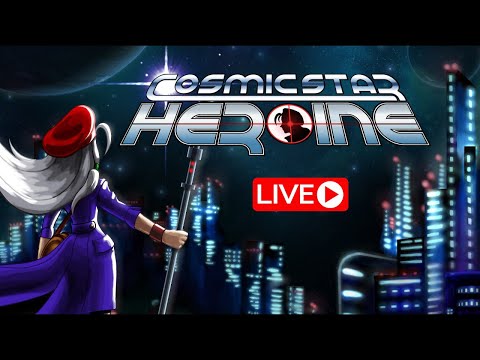 Live de Cosmic Star Heroine (rpg sci-fi)