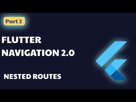 Flutter | Navigation 2.0 | Part 2 | Nested Routes