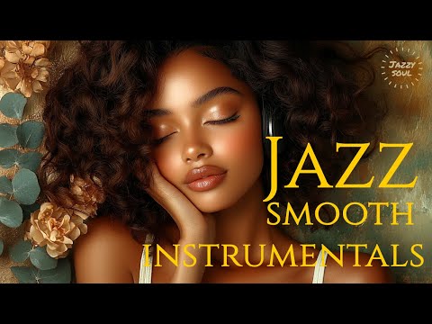 Smooth Jazz & Relaxing ｜ Cozy Instrumental Vibes for Focused Productivity at Work