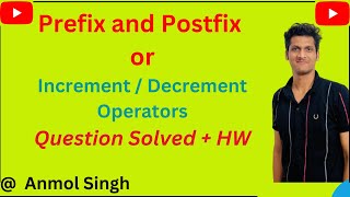 Prefix Postfix Operators in Java || Increment and Decrement Operators  C ||  @AnmolSingh_1