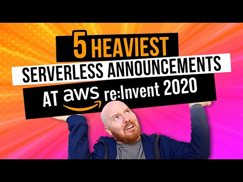5 Heaviest Serverless Announcements at AWS re:Invent 2020