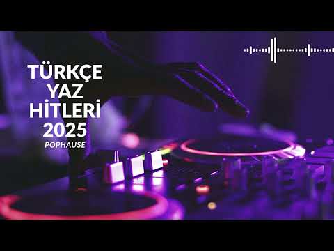 HAREKETLİ TÜRKÇE POP ŞARKILAR 2025 - YAZLIK EĞLENCELİ ŞARKILAR