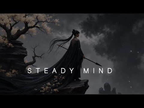 Steady Mind – Relaxing Ambient Music for Deep Thinking, Learning and meditation