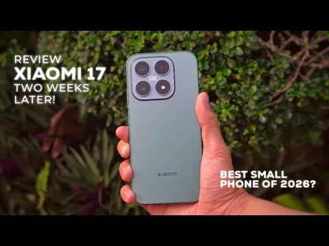 Xiaomi 17 Review – The Best Small Phone of 2026?