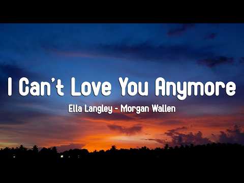 Ella Langley & Morgan Wallen - I Can’t Love You Anymore (Lyrics)