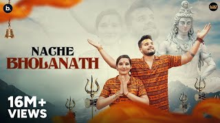 Nache Bholanath (Official Video) | Ajay Bhagta | Ft. Kanika Rana | Rohit Chhikara | Bholenath Song