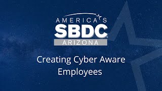 Creating Cyber Aware Employees