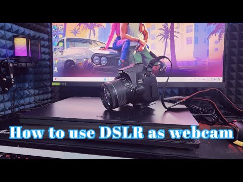 How to use DSLR camera as webcam for streaming