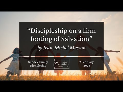 Discipleship on a firm footing of Salvation by Jean Michel Masson (Audio Recording)