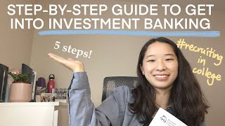 HOW TO GET INTO INVESTMENT BANKING | step-by-step guide | recruiting in college