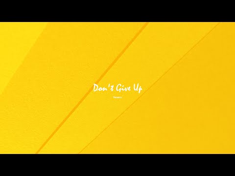 Vesero -  Don't Give Up (Official Audio)