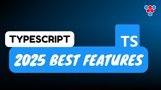 Best New TypeScript Features in 2025