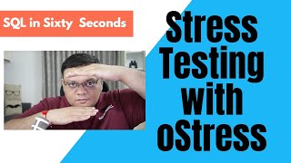 Stress Testing with oStress - SQL in Sixty Seconds #087