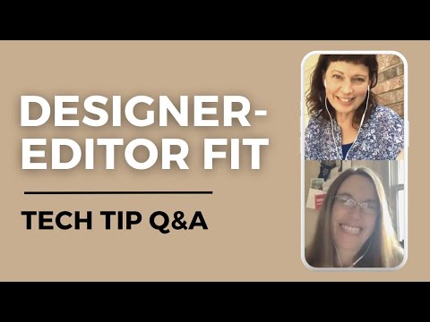 Tech Tip Q&A: (E11) Designer-Editor Fit