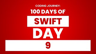 100 Days of Swift: Day 9