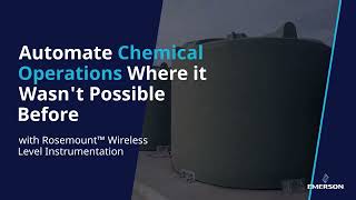 Optimize Operations in Chemical Plants with Rosemount™ Wireless Level Measurement Instrumentation