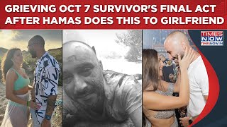 Oct 7 Israeli Survivor's Final Act After Seeing Hamas Do This To Girlfriend| A Secret In Last Post?