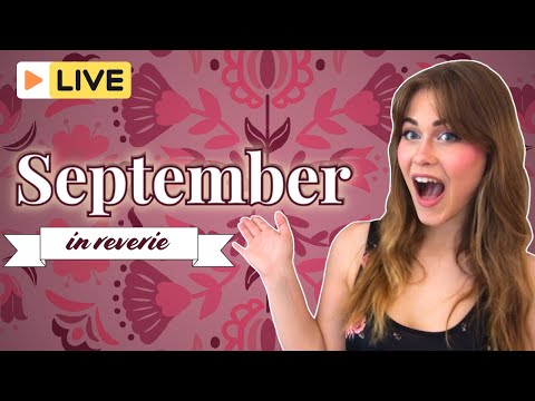 Wera in Reverie: September 2024 (& 10k sub celebration 💞)