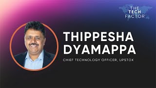 S3 E1 - Thippesha Dyamappa, CTO, Upstox delves into the inclusion of AI/ ML in FinTech
