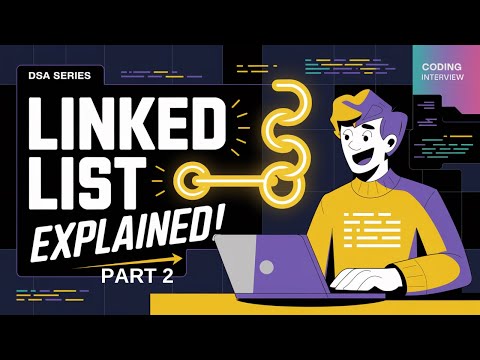 Lecture 13 | Linked List Part 2 Data Structure Explained | Types, Operations & Implementation #dsa