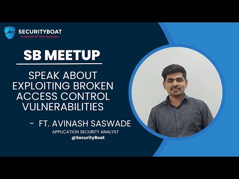 Speak about Exploiting Broken Access Control Vulnerabilities Ft. Avinash Sawade