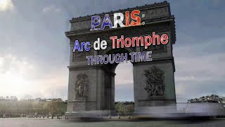 Paris: Arc de Triomphe Through Time! (2020 to 1791)