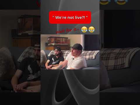 " We're not live?! "