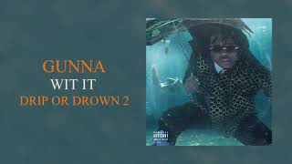 Gunna - Wit It [Official Audio]