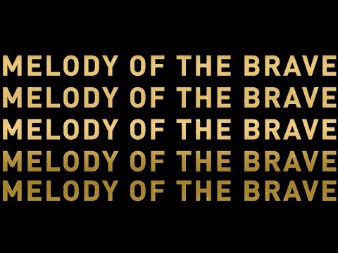 Melody of the Brave (Official Lyric Video)
