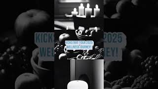 Kickstart Your 2025 Wellness Journey!